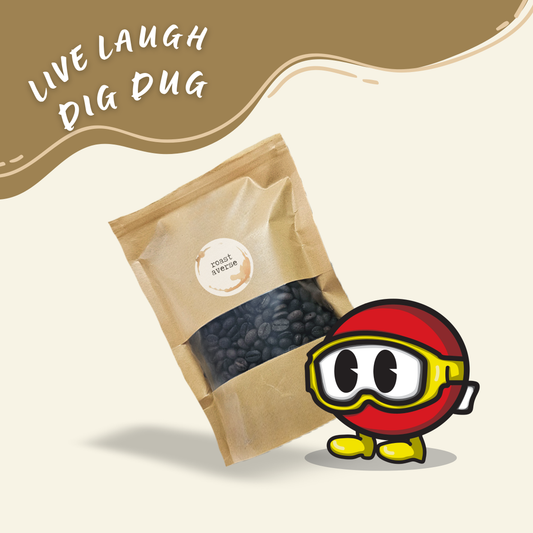 Live Laugh Dig Dug (House Blend)